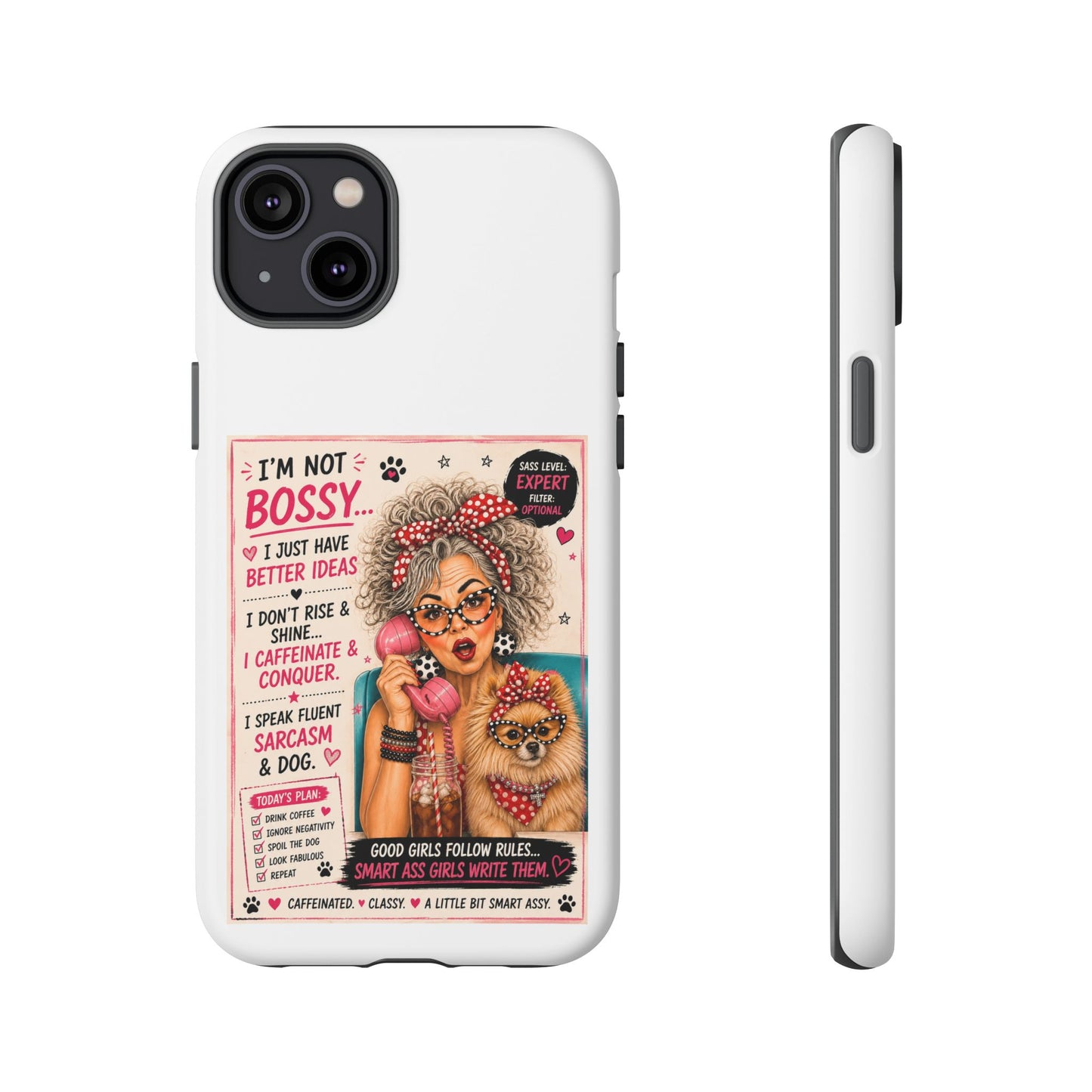 Perky Pearl and Latte Phone Case — "I'm Not Bossy" Funny Dog Lover & Sarcastic Woman Protective Tough Case