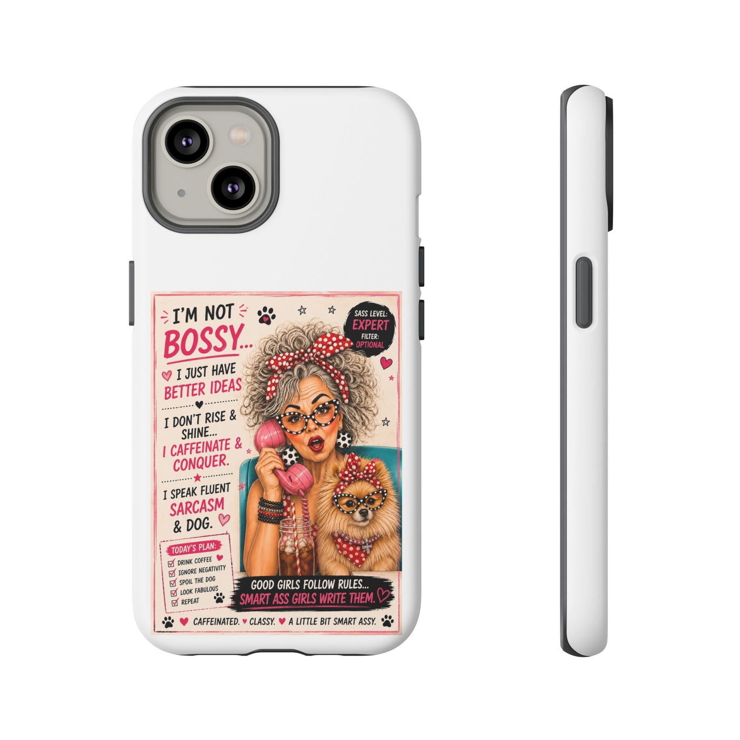 Perky Pearl and Latte Phone Case — "I'm Not Bossy" Funny Dog Lover & Sarcastic Woman Protective Tough Case