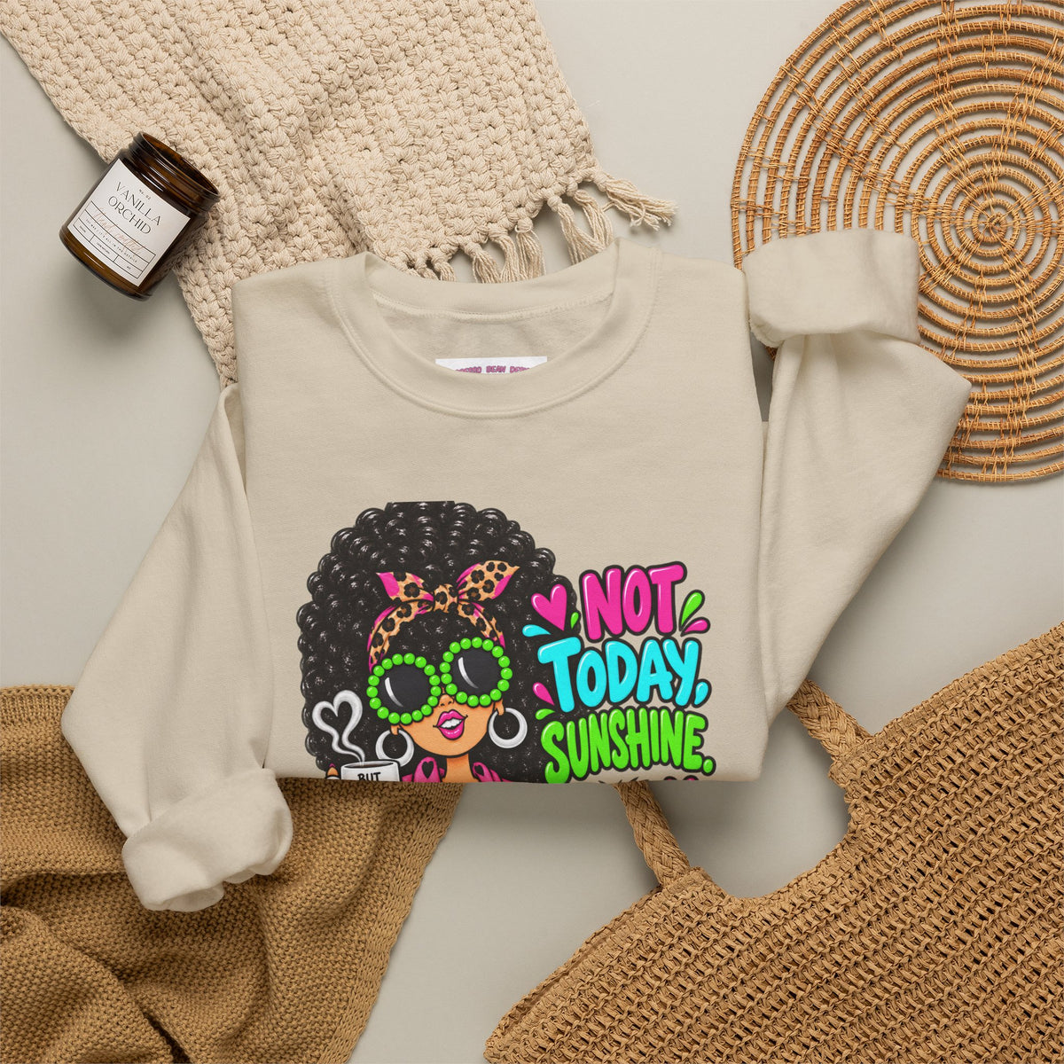 Not Today Sunshine Crewneck Sweatshirt