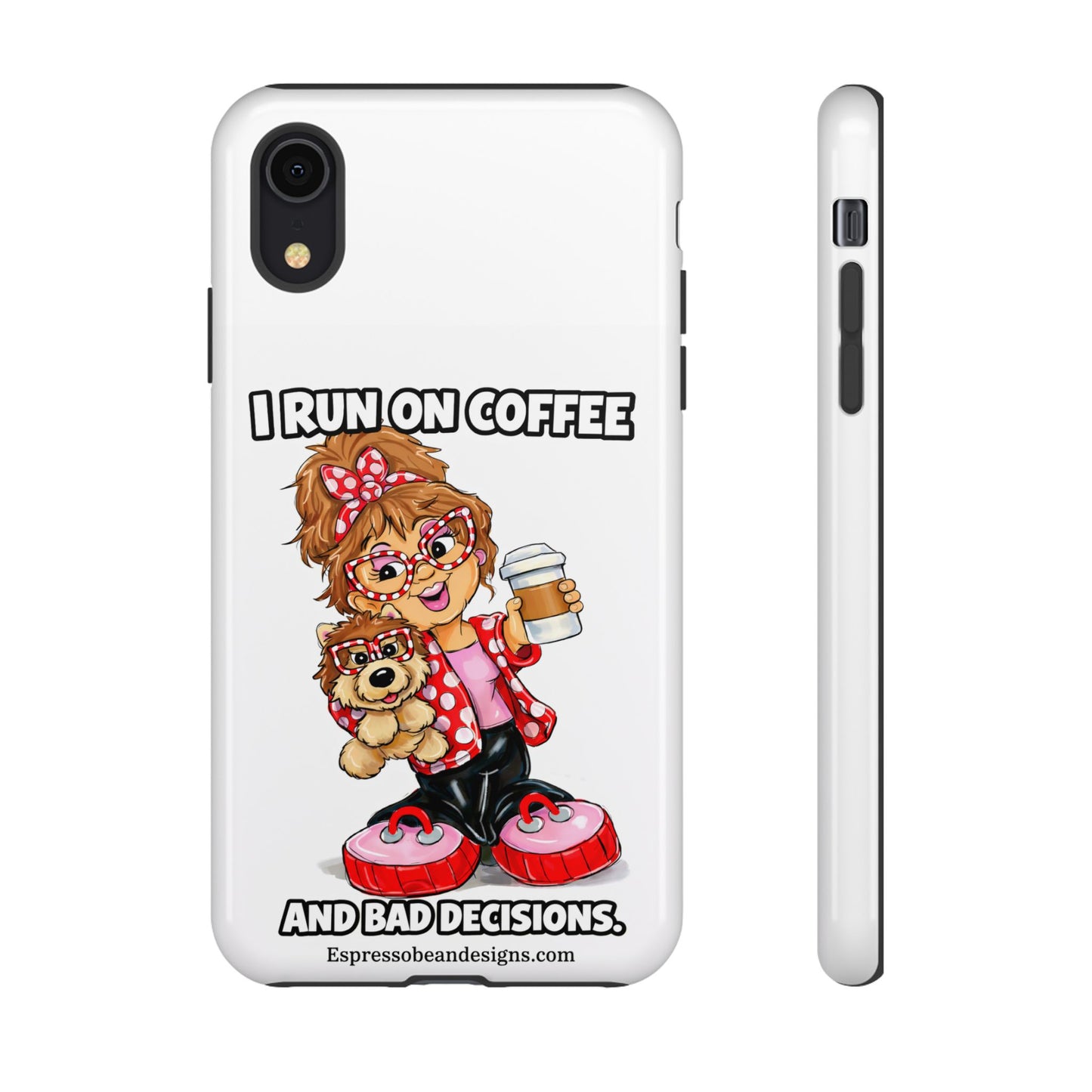Coffee Lover Phone Case — "I Run on Coffee and Bad Decisions"