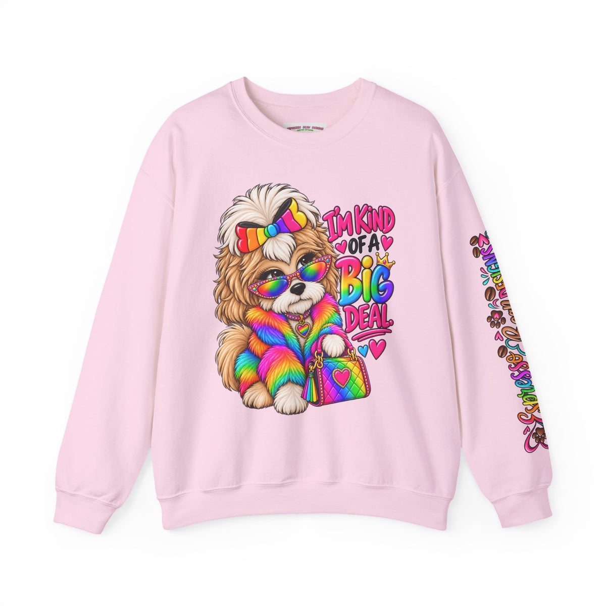Cute Rainbow Puppy "I'm Kind of a Big Deal" Sweatshirt