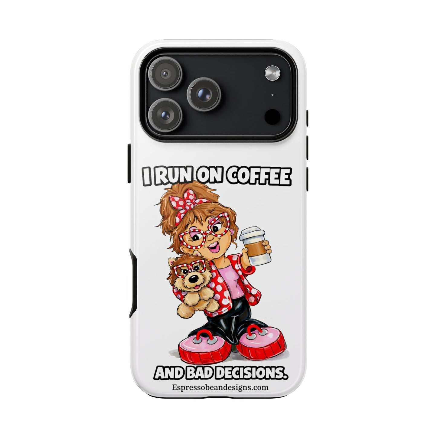 Coffee Lover Phone Case — "I Run on Coffee and Bad Decisions"