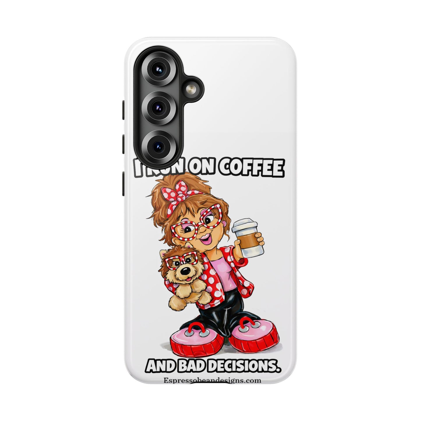 Coffee Lover Phone Case — "I Run on Coffee and Bad Decisions"