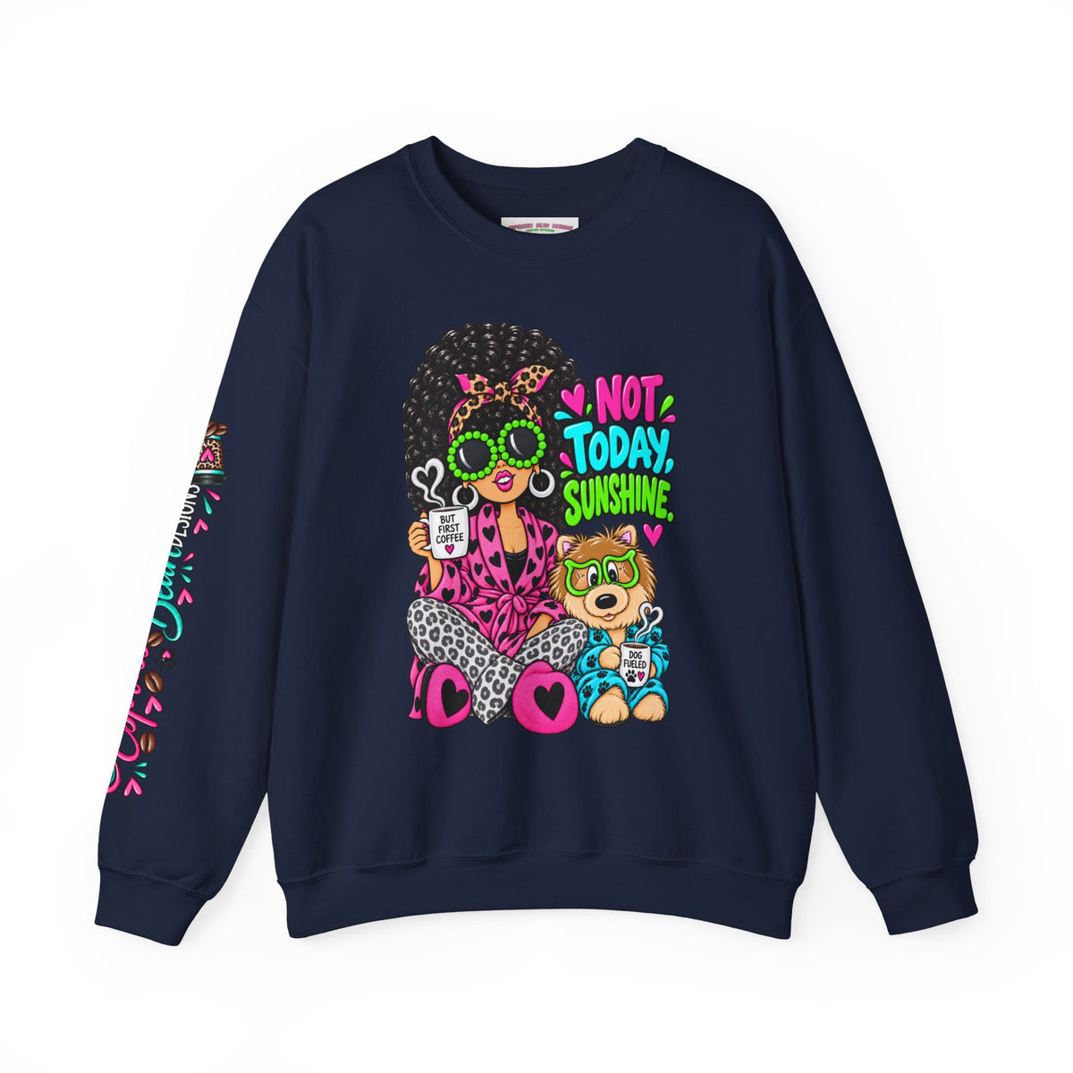 Not Today Sunshine Crewneck Sweatshirt