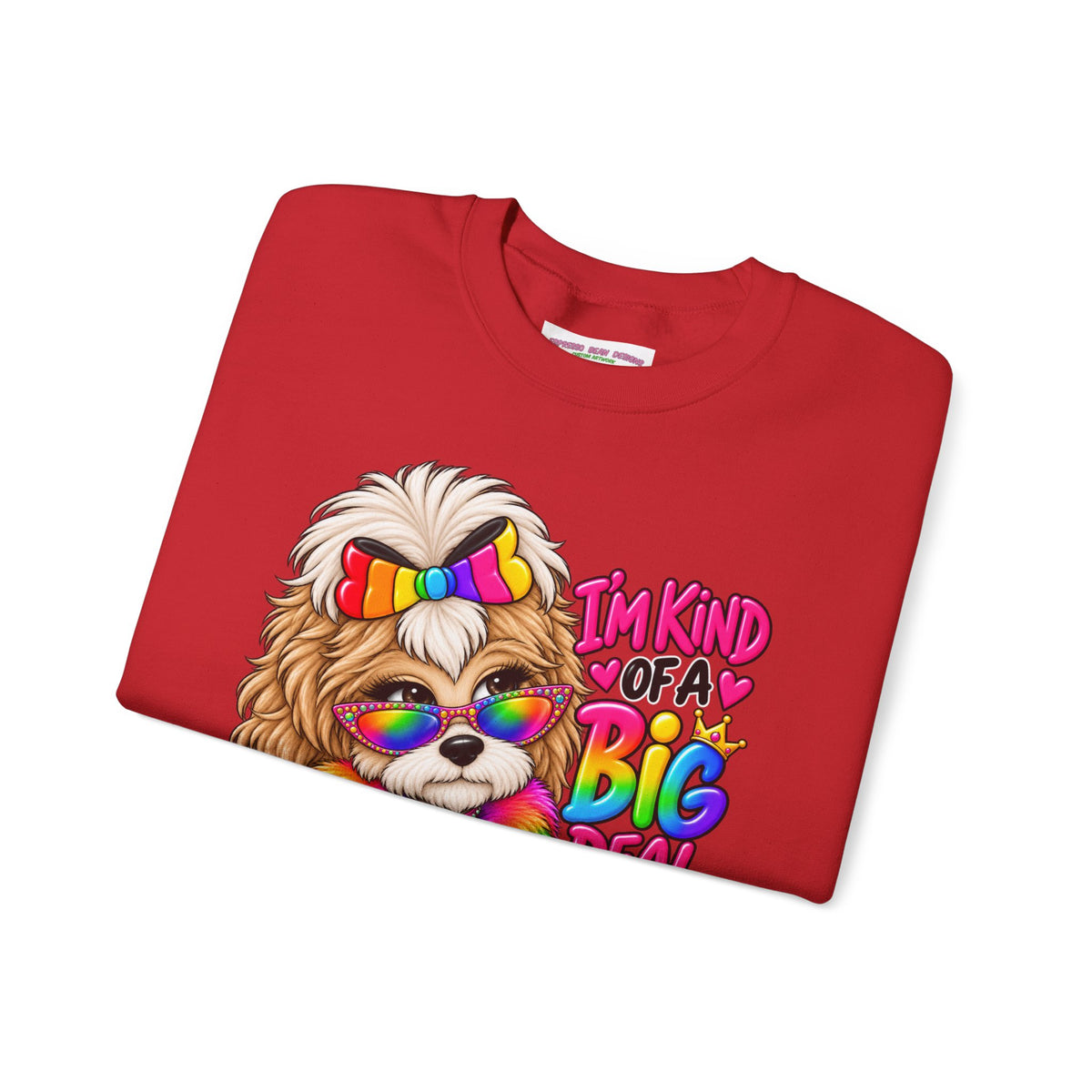 Cute Rainbow Puppy "I'm Kind of a Big Deal" Sweatshirt