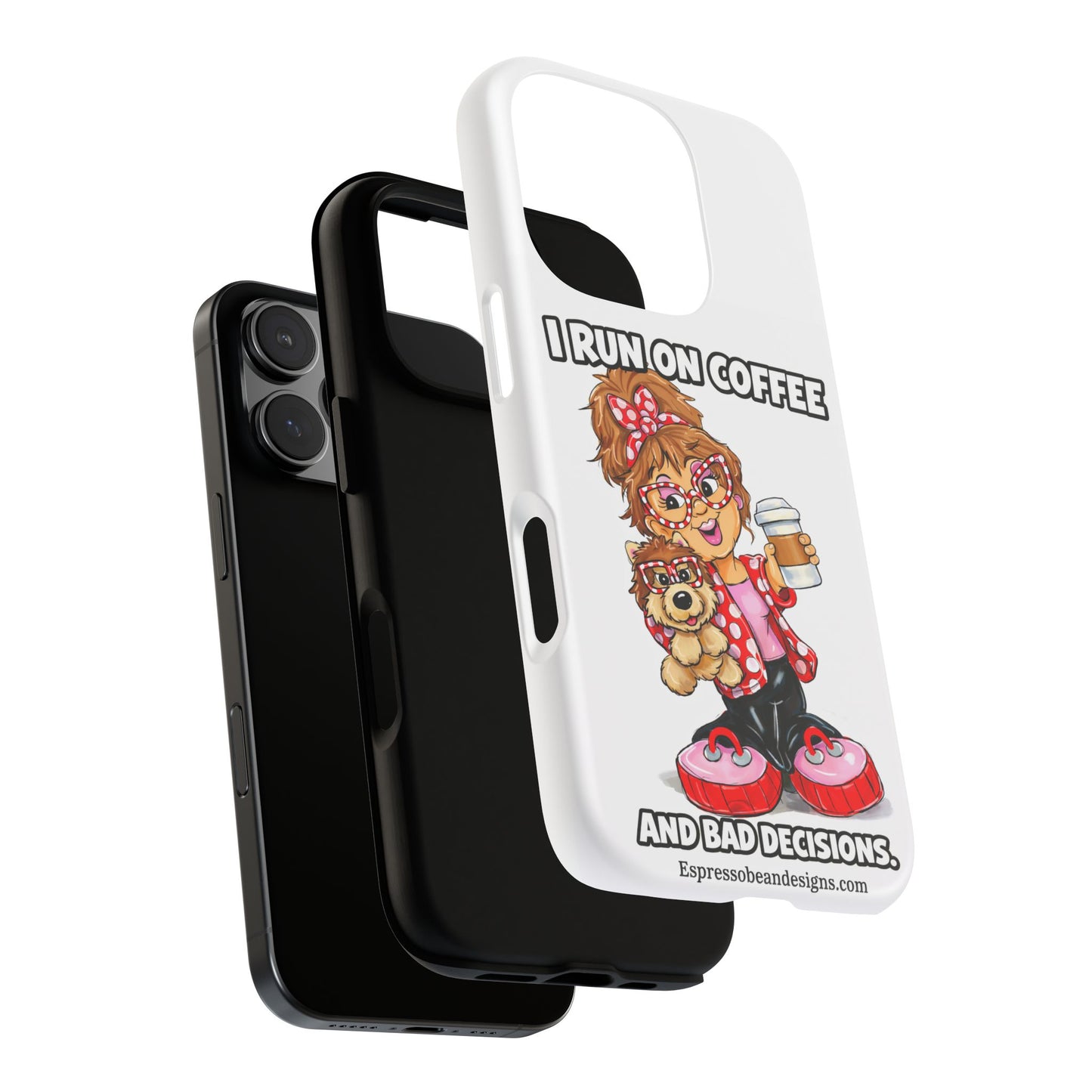 Coffee Lover Phone Case — "I Run on Coffee and Bad Decisions"
