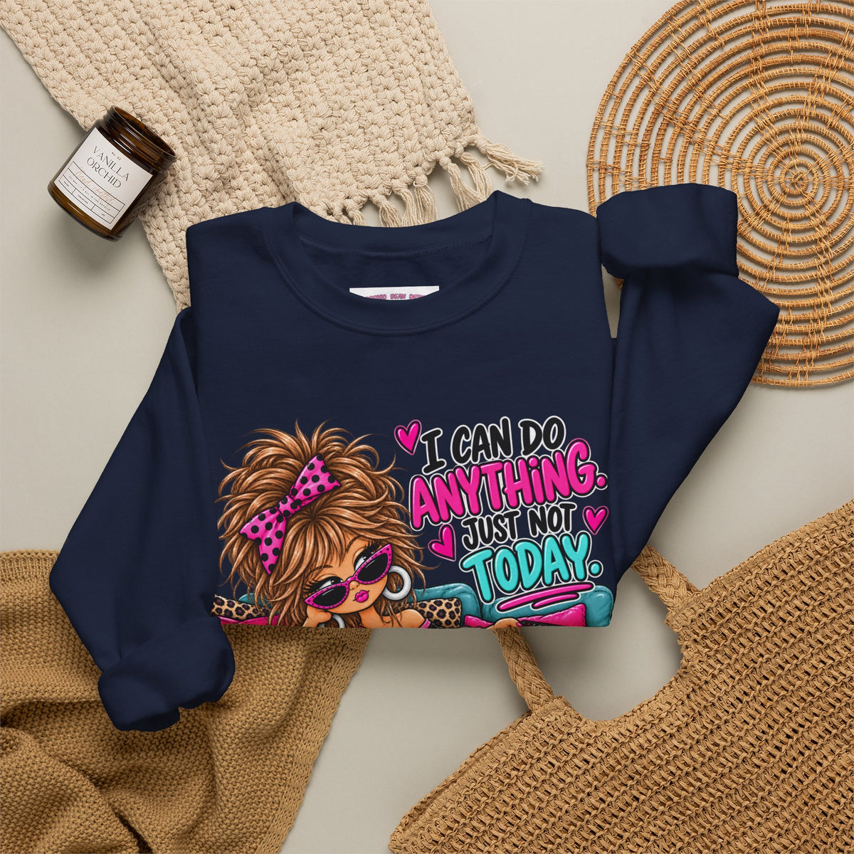 Crewneck Sweatshirt - "I Can Do Anything…Just Not Today" Cute Girl Lounge Graphic