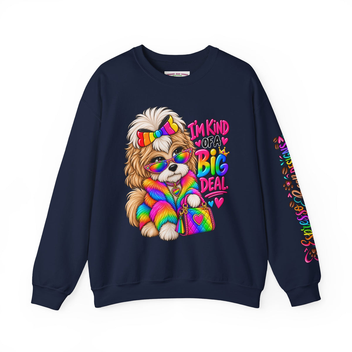Cute Rainbow Puppy "I'm Kind of a Big Deal" Sweatshirt