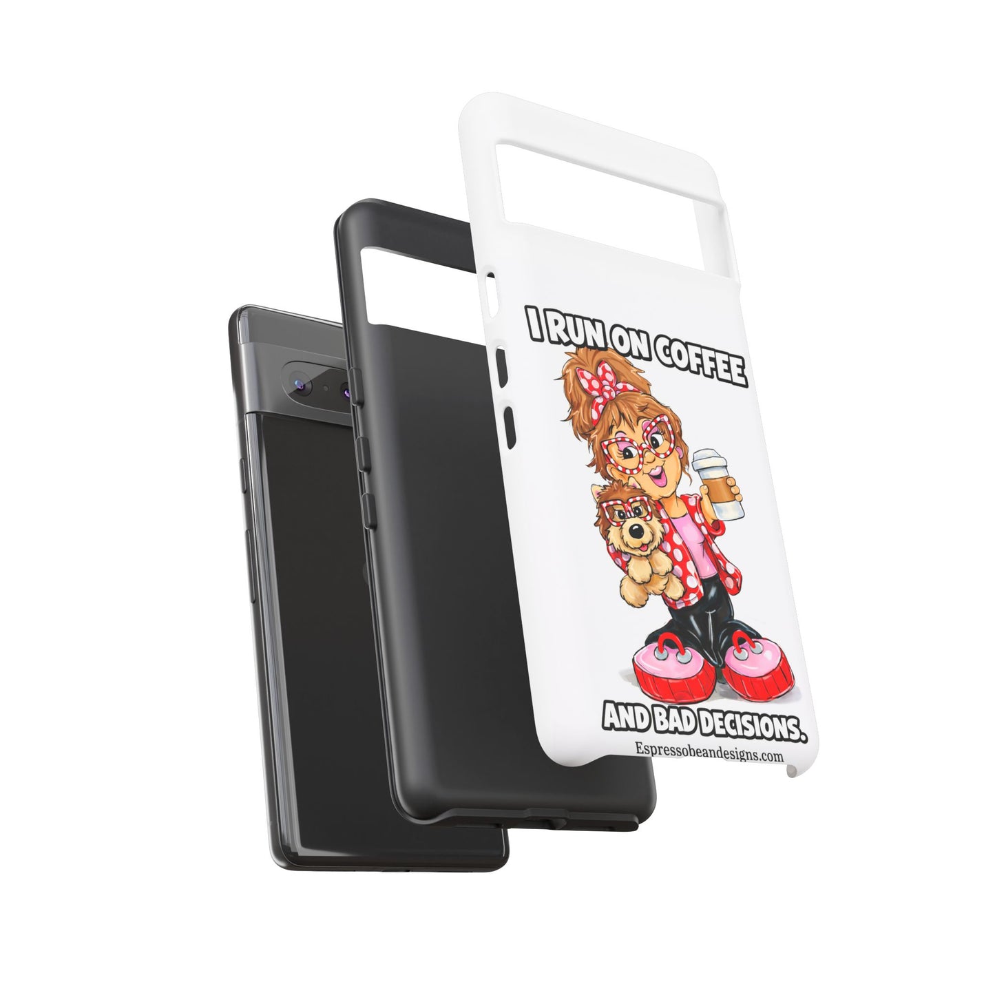 Coffee Lover Phone Case — "I Run on Coffee and Bad Decisions"