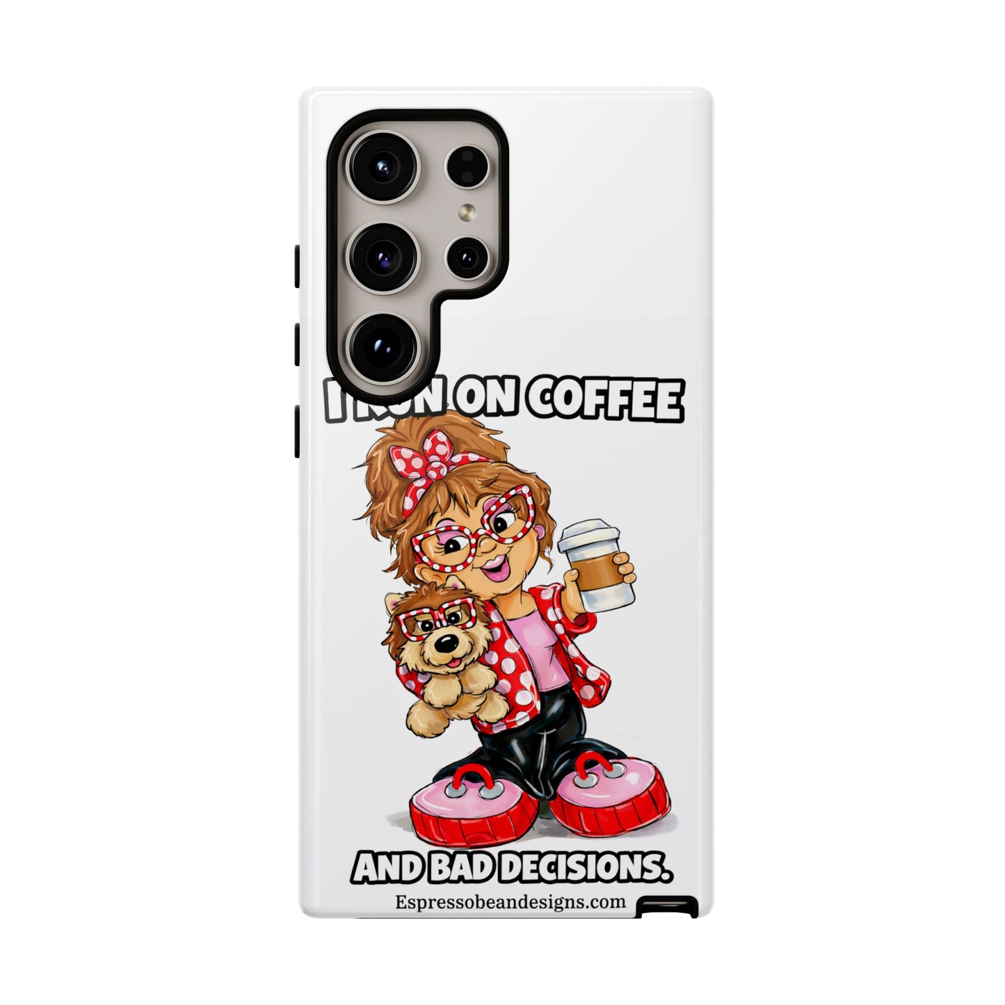 Coffee Lover Phone Case — "I Run on Coffee and Bad Decisions"