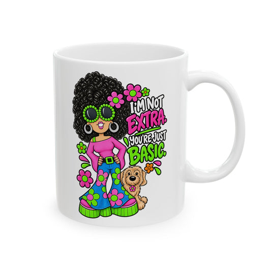 HippieCeramic Mug – "I’m extra" 11oz/15oz