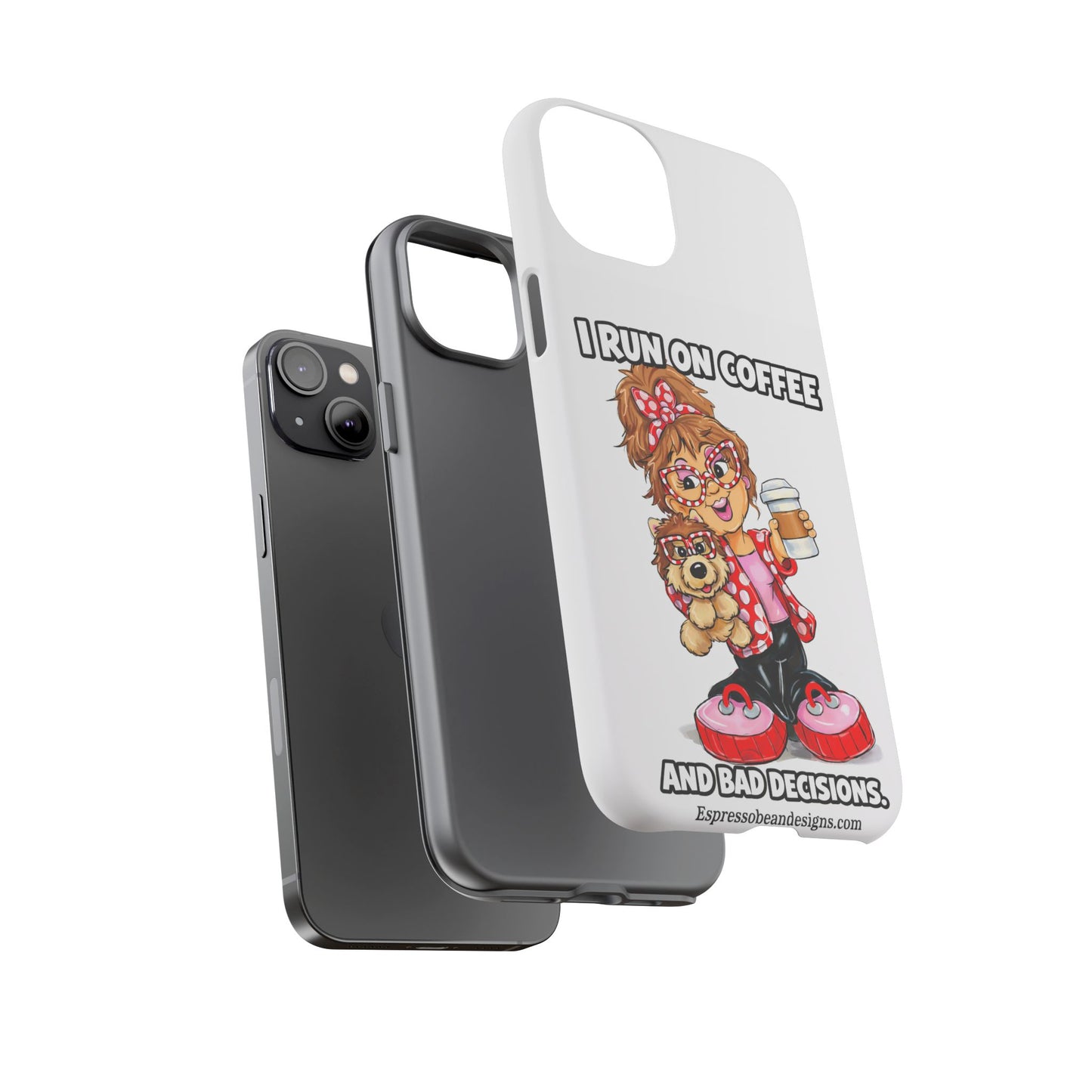 Coffee Lover Phone Case — "I Run on Coffee and Bad Decisions"