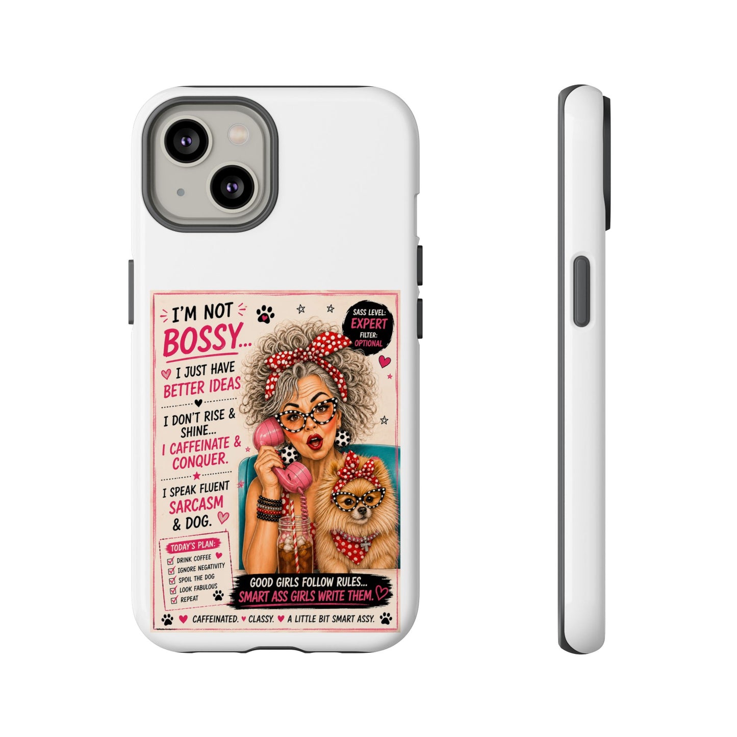 Perky Pearl and Latte Phone Case — "I'm Not Bossy" Funny Dog Lover & Sarcastic Woman Protective Tough Case