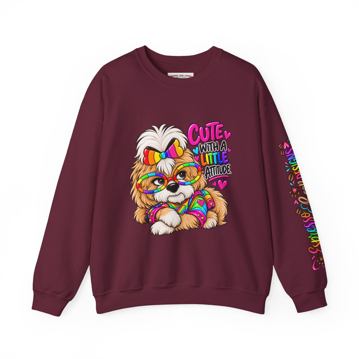 Cute Dog Crewneck Sweatshirt — "Cute With A Little Attitude" Colorful Puppy Design