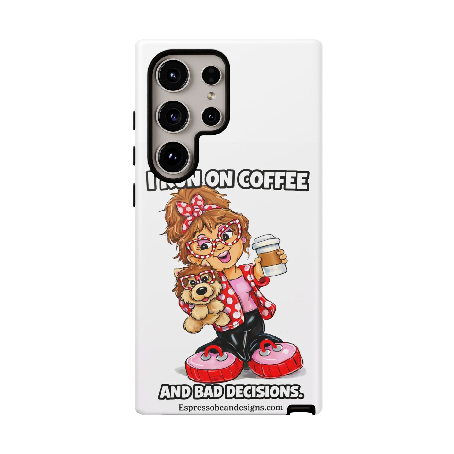 Coffee Lover Phone Case — "I Run on Coffee and Bad Decisions"