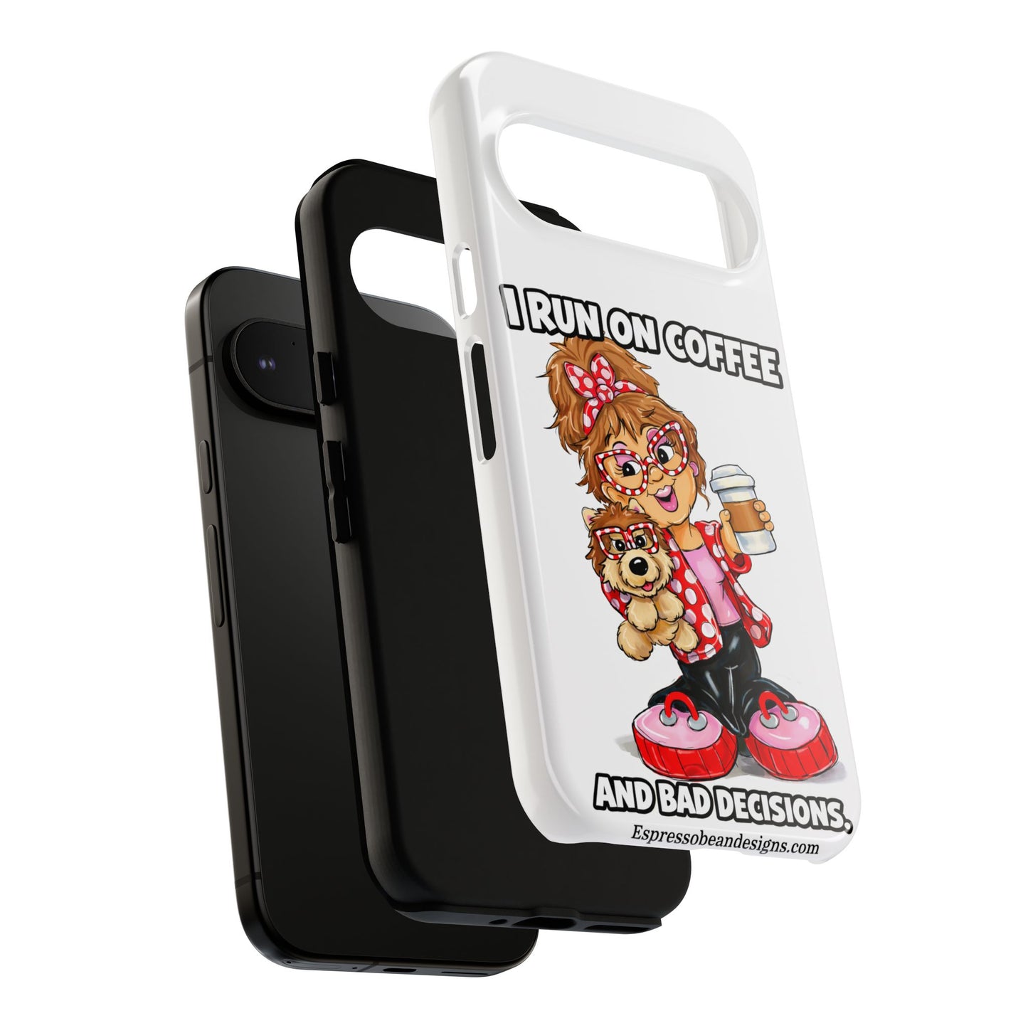 Coffee Lover Phone Case — "I Run on Coffee and Bad Decisions"