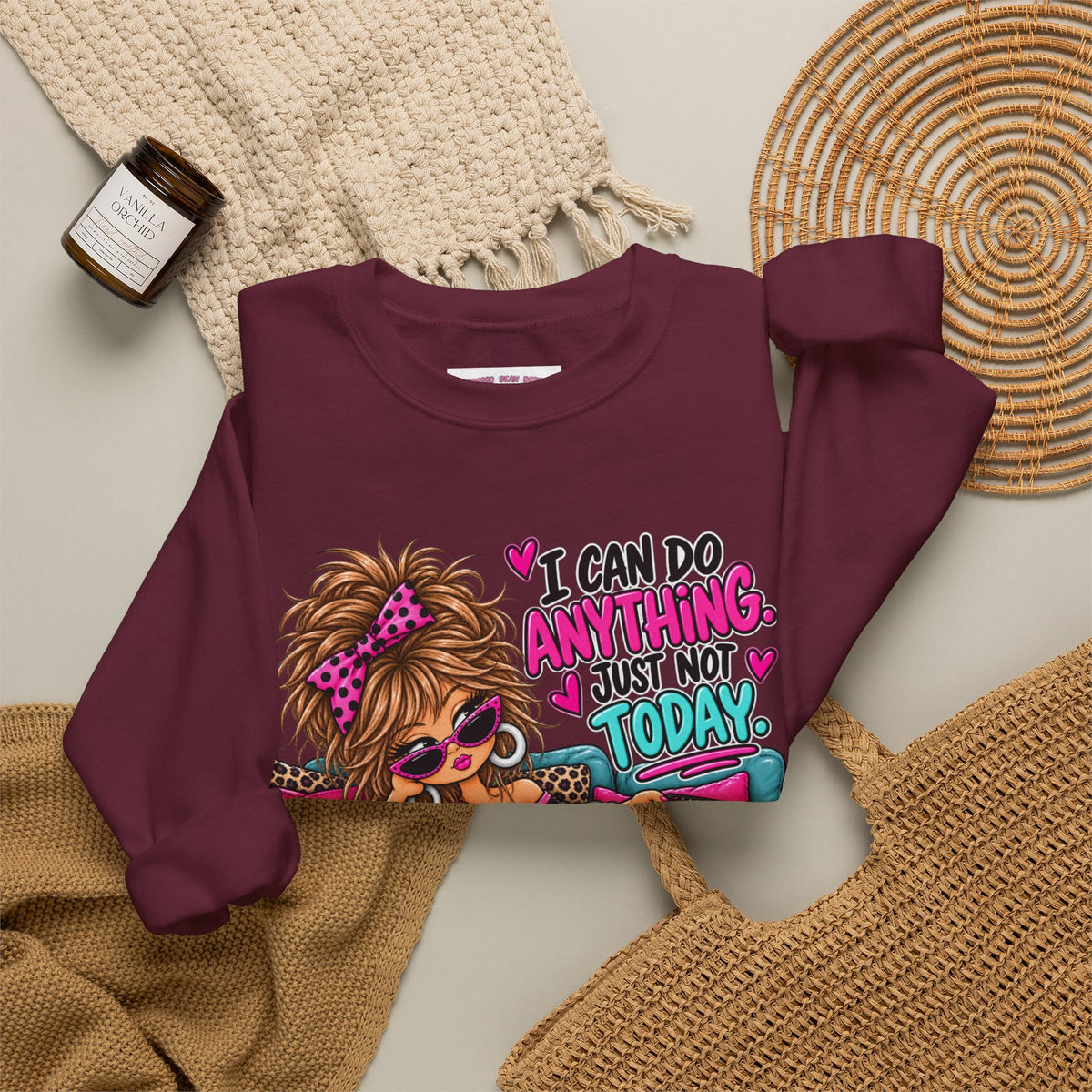 Crewneck Sweatshirt - "I Can Do Anything…Just Not Today" Cute Girl Lounge Graphic