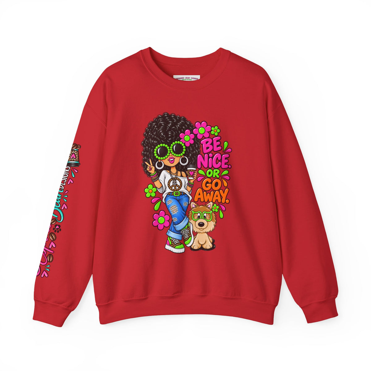 Crewneck Sweatshirt — 'Be Nice or Go Away' Retro Afro Girl & Puppy Floral Design