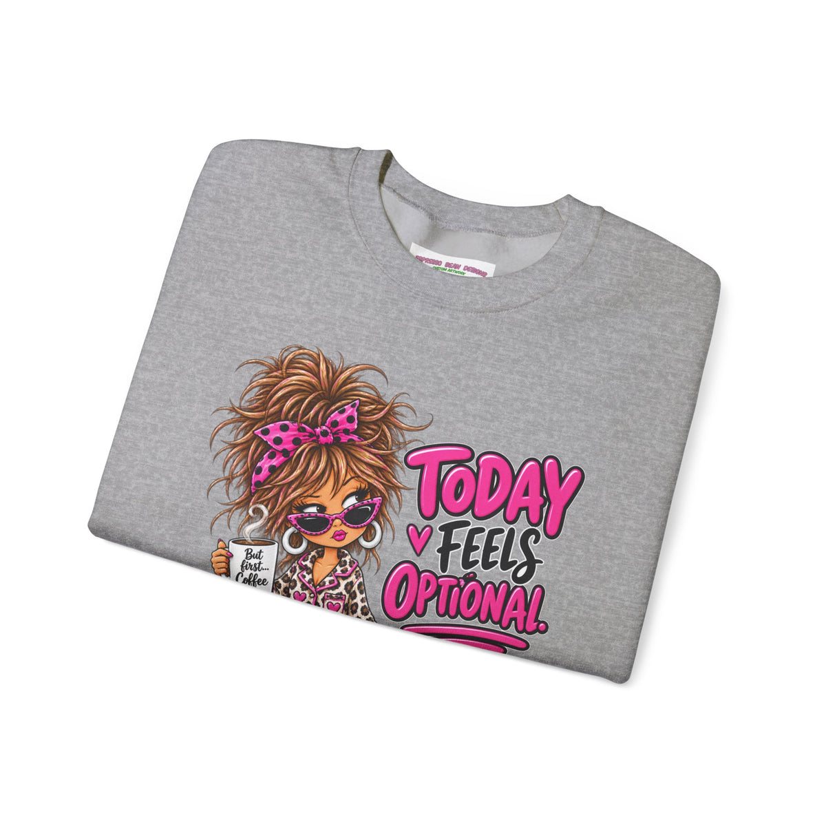 Crewneck Sweatshirt — "Today I Feel Optional" Cute Leopard Girl Graphic
