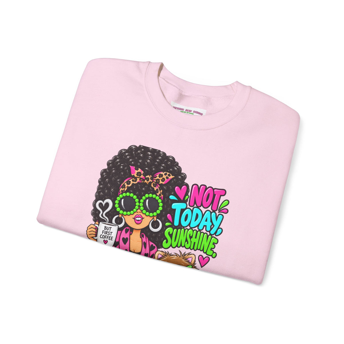 Not Today Sunshine Crewneck Sweatshirt