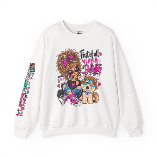 First of all I’m a delight Unisex Heavy Blend™ Crewneck Sweatshirt