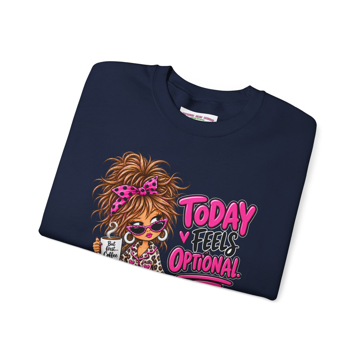 Crewneck Sweatshirt — "Today I Feel Optional" Cute Leopard Girl Graphic