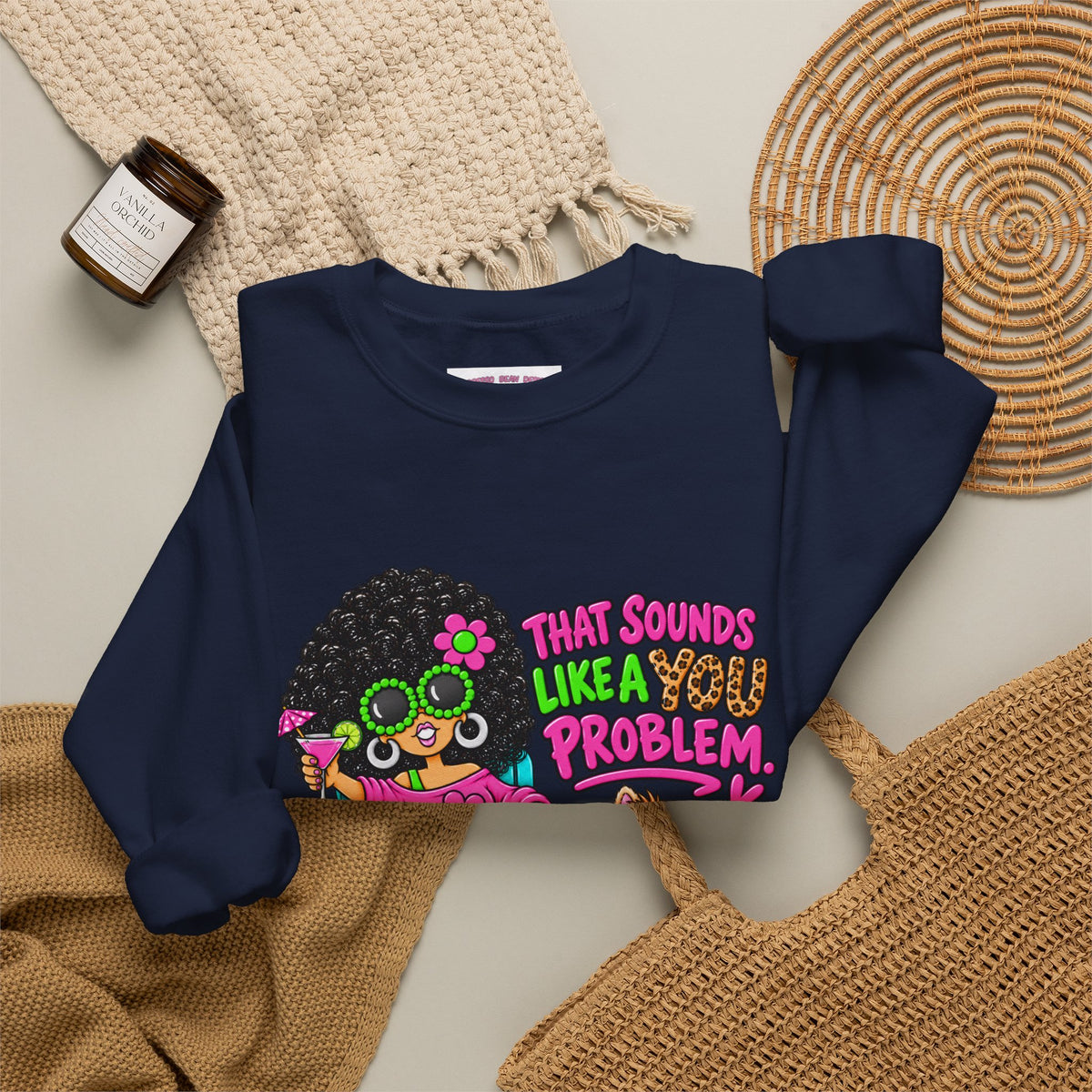 That Sounds Like a you Problem Crewneck Sweatshirt — Retro Chill Graphic Sweatshirt
