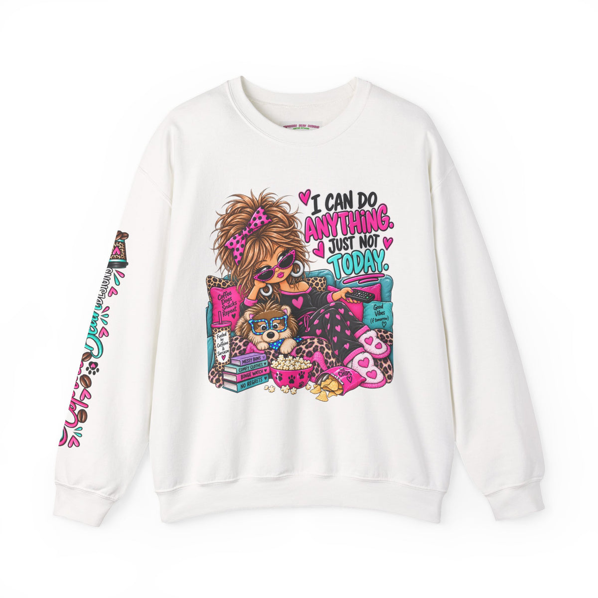 Crewneck Sweatshirt - "I Can Do Anything…Just Not Today" Cute Girl Lounge Graphic