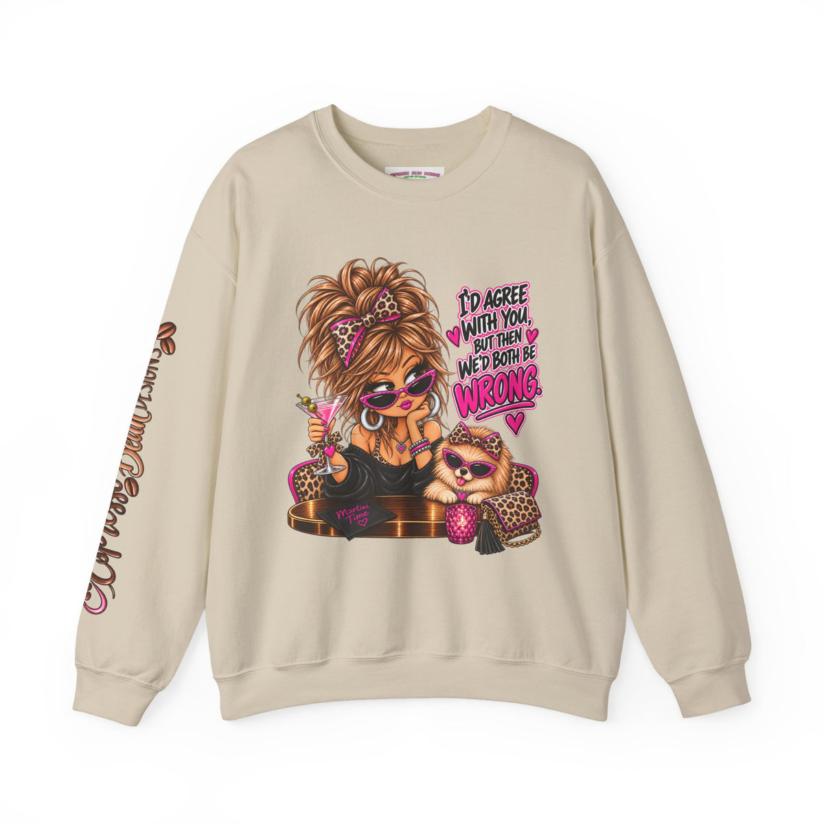 Crewneck Sweatshirt — "I'd Agree With You But Then We’d Both Be Wrong" Retro Sassy Girl Design