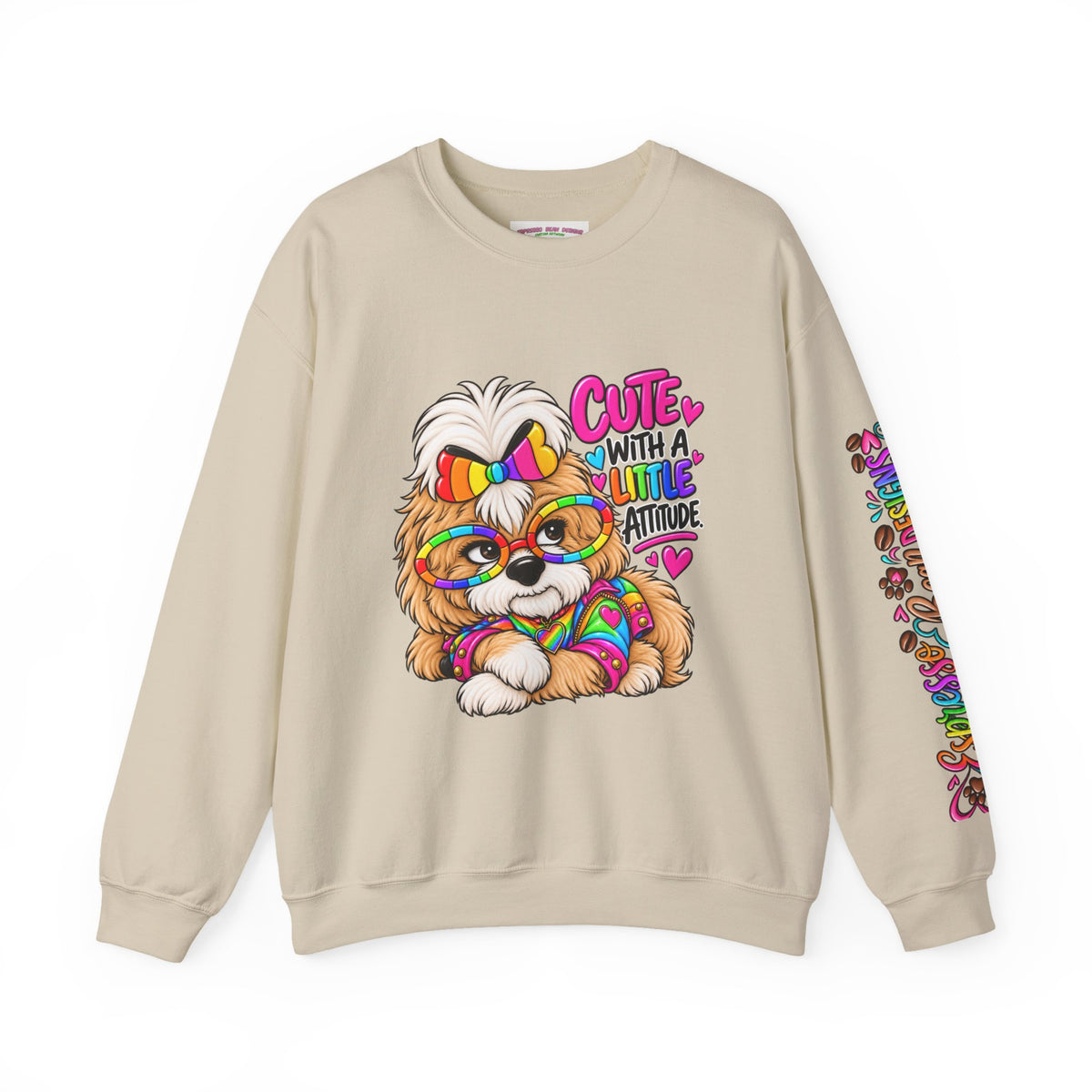 Cute Dog Crewneck Sweatshirt — "Cute With A Little Attitude" Colorful Puppy Design
