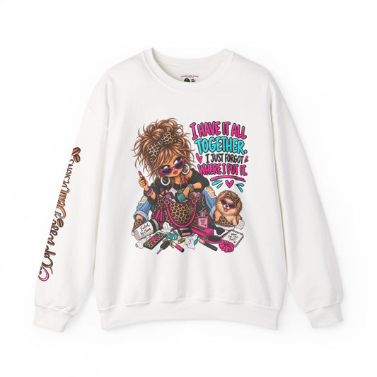 Crewneck Sweatshirt — "I Have It All Together, I Just Forgot Where I Put It" Messy Mom Graphic