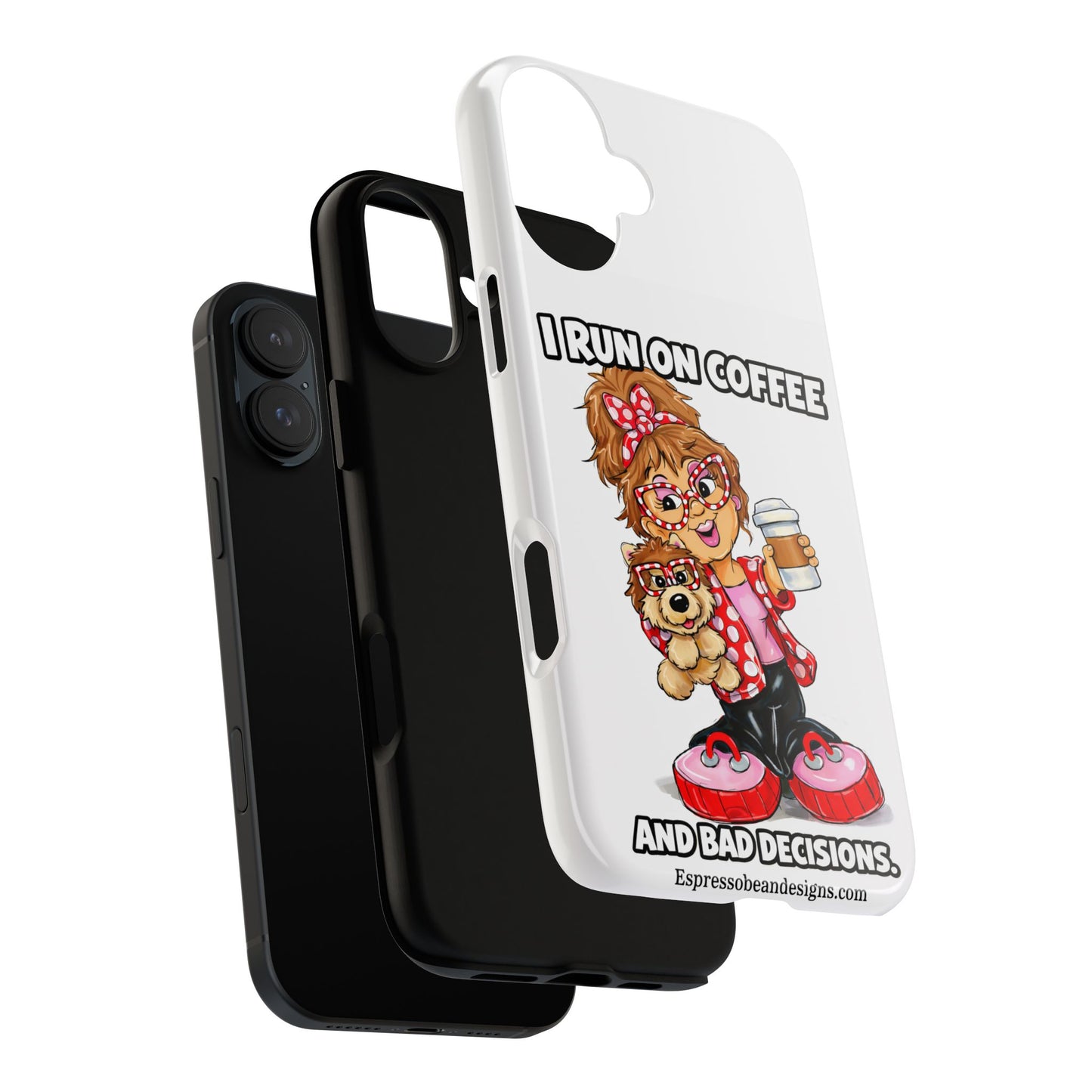 Coffee Lover Phone Case — "I Run on Coffee and Bad Decisions"