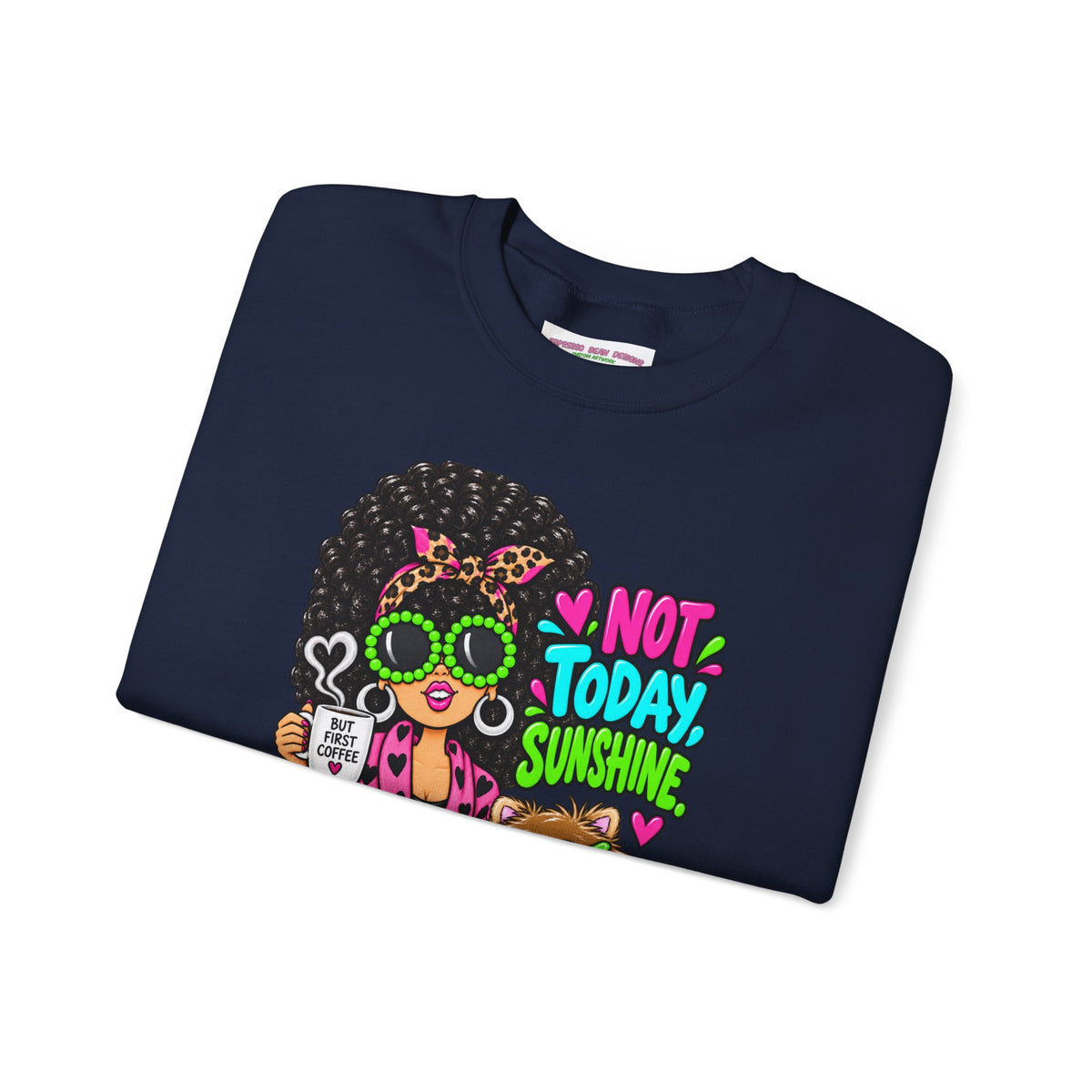 Not Today Sunshine Crewneck Sweatshirt
