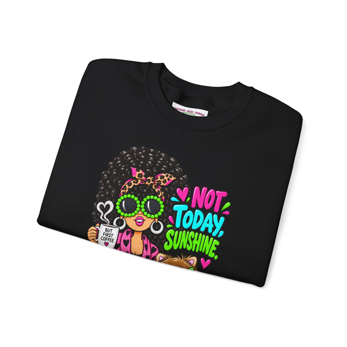 Not Today Sunshine Crewneck Sweatshirt