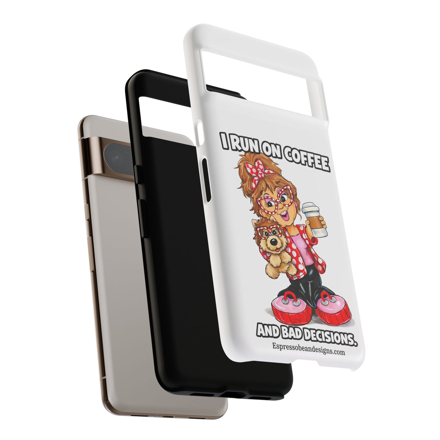Coffee Lover Phone Case — "I Run on Coffee and Bad Decisions"