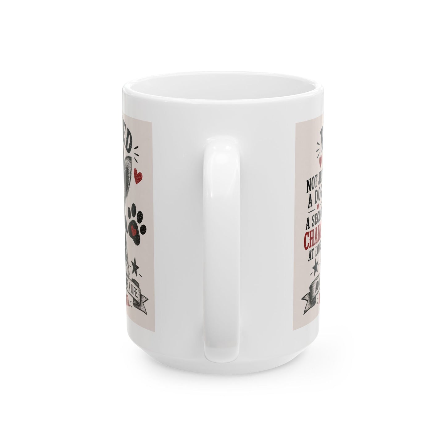 Rescued Dog Mug — “Not Just a Dog, A Second Chance” Ceramic Coffee Cup