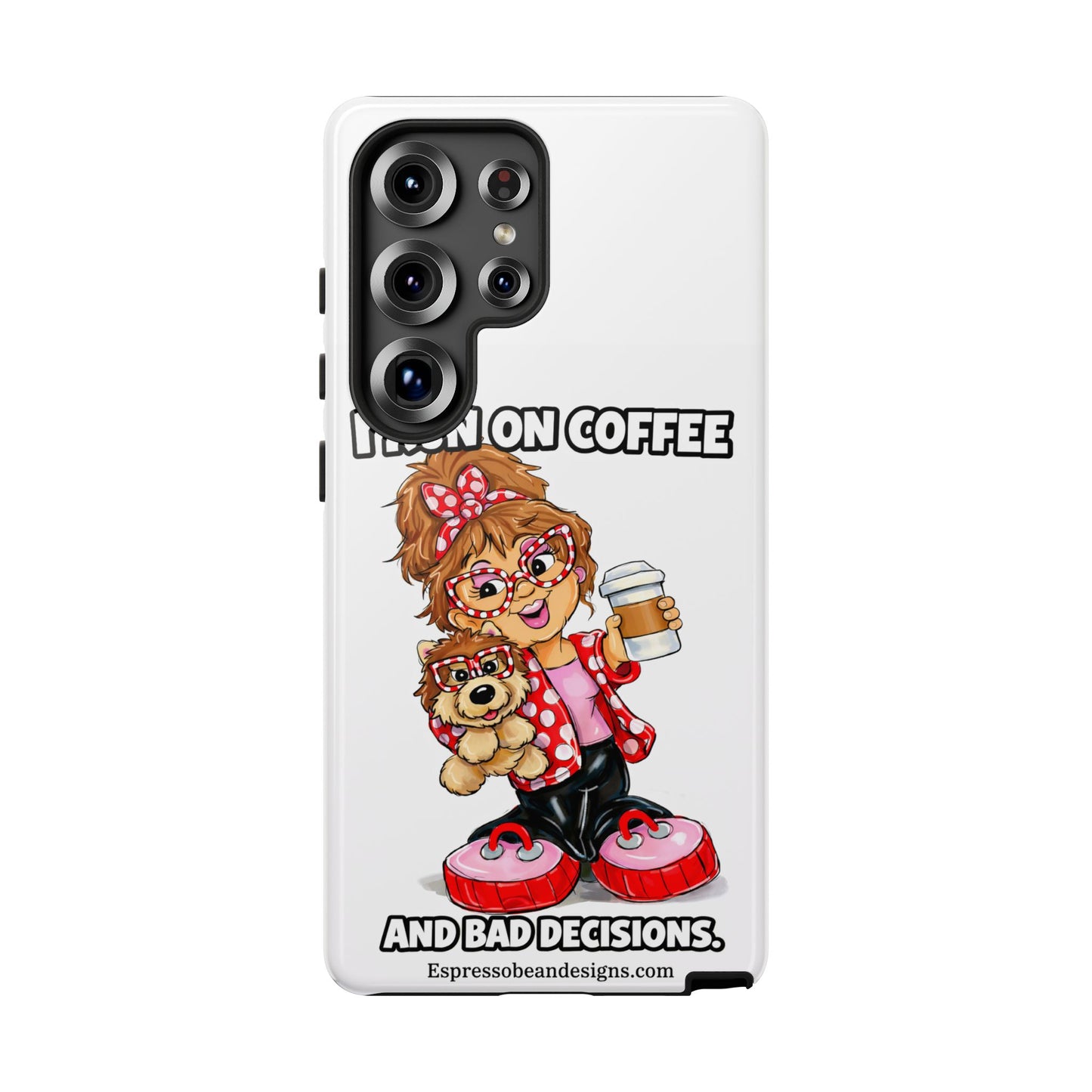 Coffee Lover Phone Case — "I Run on Coffee and Bad Decisions"