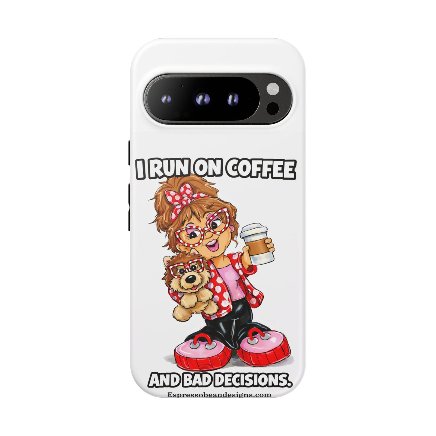 Coffee Lover Phone Case — "I Run on Coffee and Bad Decisions"