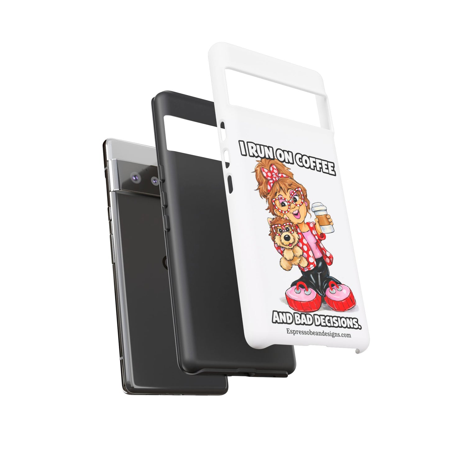Coffee Lover Phone Case — "I Run on Coffee and Bad Decisions"