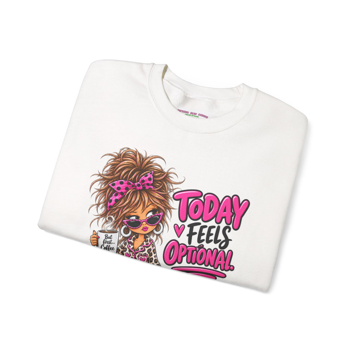 Crewneck Sweatshirt — "Today I Feel Optional" Cute Leopard Girl Graphic