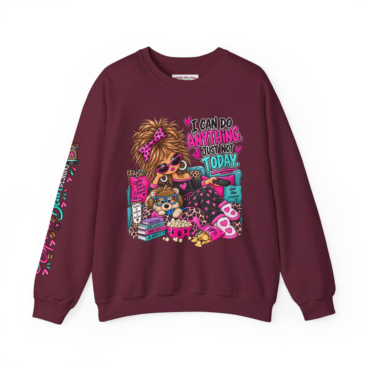 Crewneck Sweatshirt - "I Can Do Anything…Just Not Today" Cute Girl Lounge Graphic
