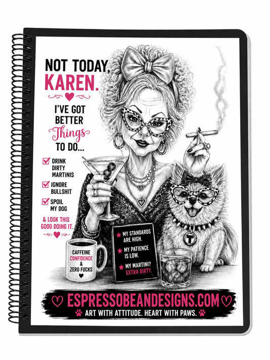 Not Today, Karen – 5” × 7” Spiral Notebook
