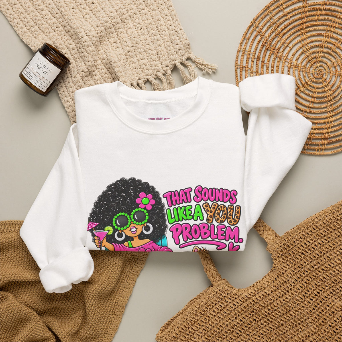 That Sounds Like a you Problem Crewneck Sweatshirt — Retro Chill Graphic Sweatshirt