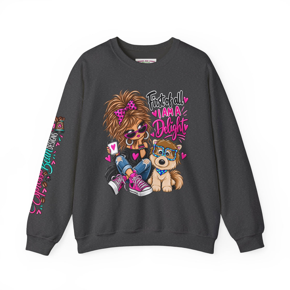 First of all I’m a delight Unisex Heavy Blend™ Crewneck Sweatshirt