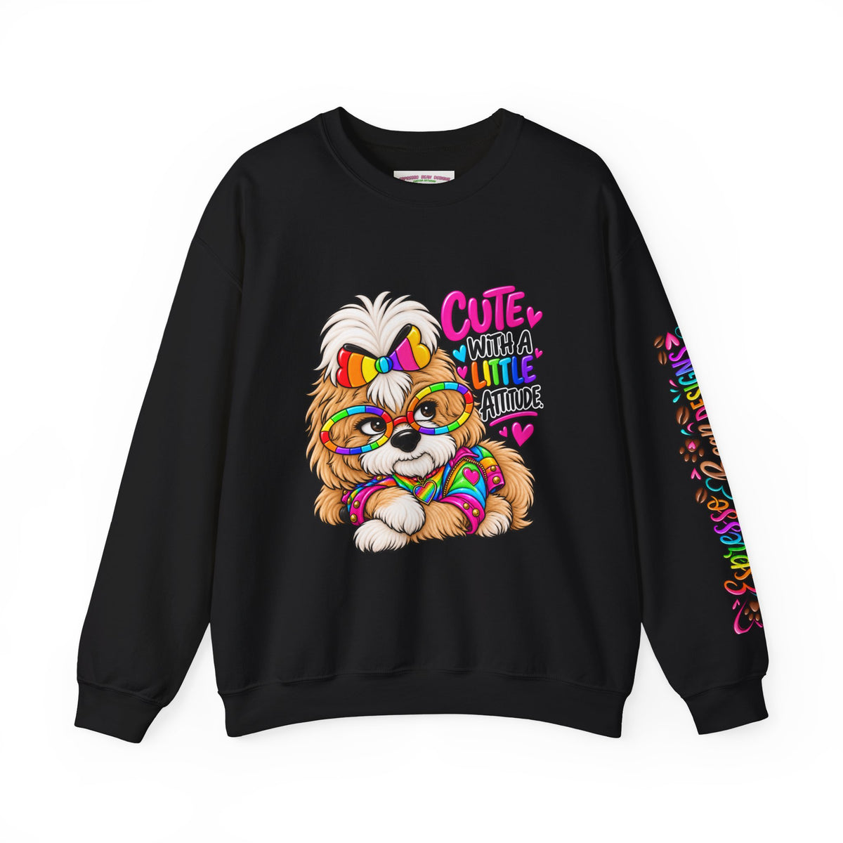 Cute Dog Crewneck Sweatshirt — "Cute With A Little Attitude" Colorful Puppy Design