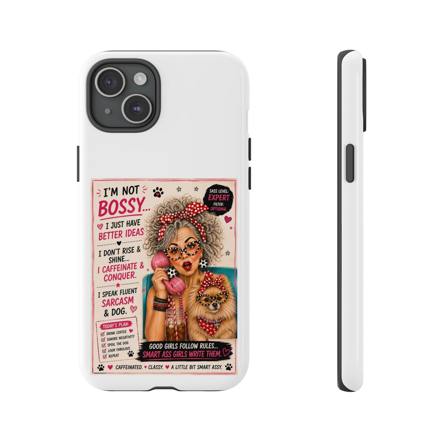 Perky Pearl and Latte Phone Case — "I'm Not Bossy" Funny Dog Lover & Sarcastic Woman Protective Tough Case
