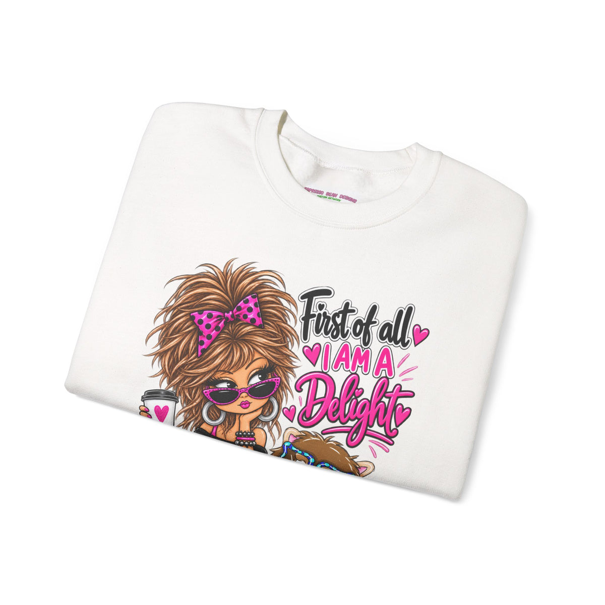 First of all I’m a delight Unisex Heavy Blend™ Crewneck Sweatshirt