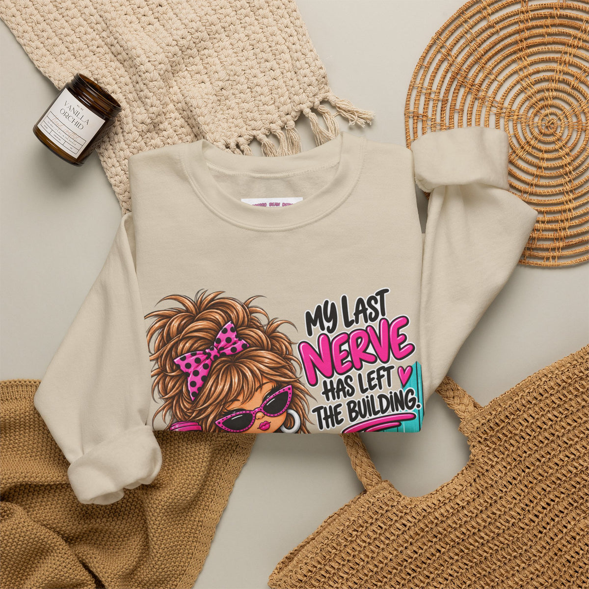 Crewneck Sweatshirt — "My Last Nerve Has Left the Building" Graphic