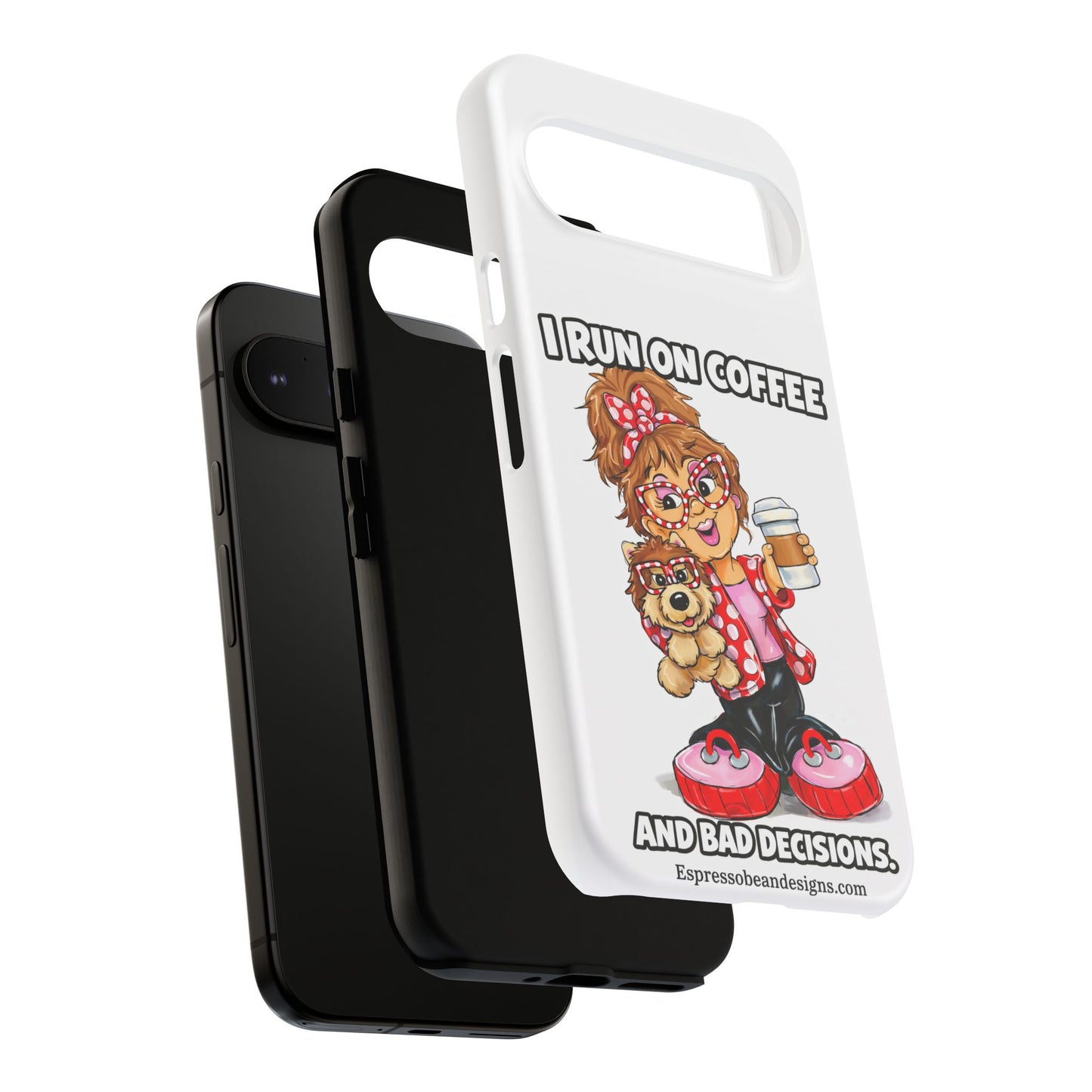 Coffee Lover Phone Case — "I Run on Coffee and Bad Decisions"
