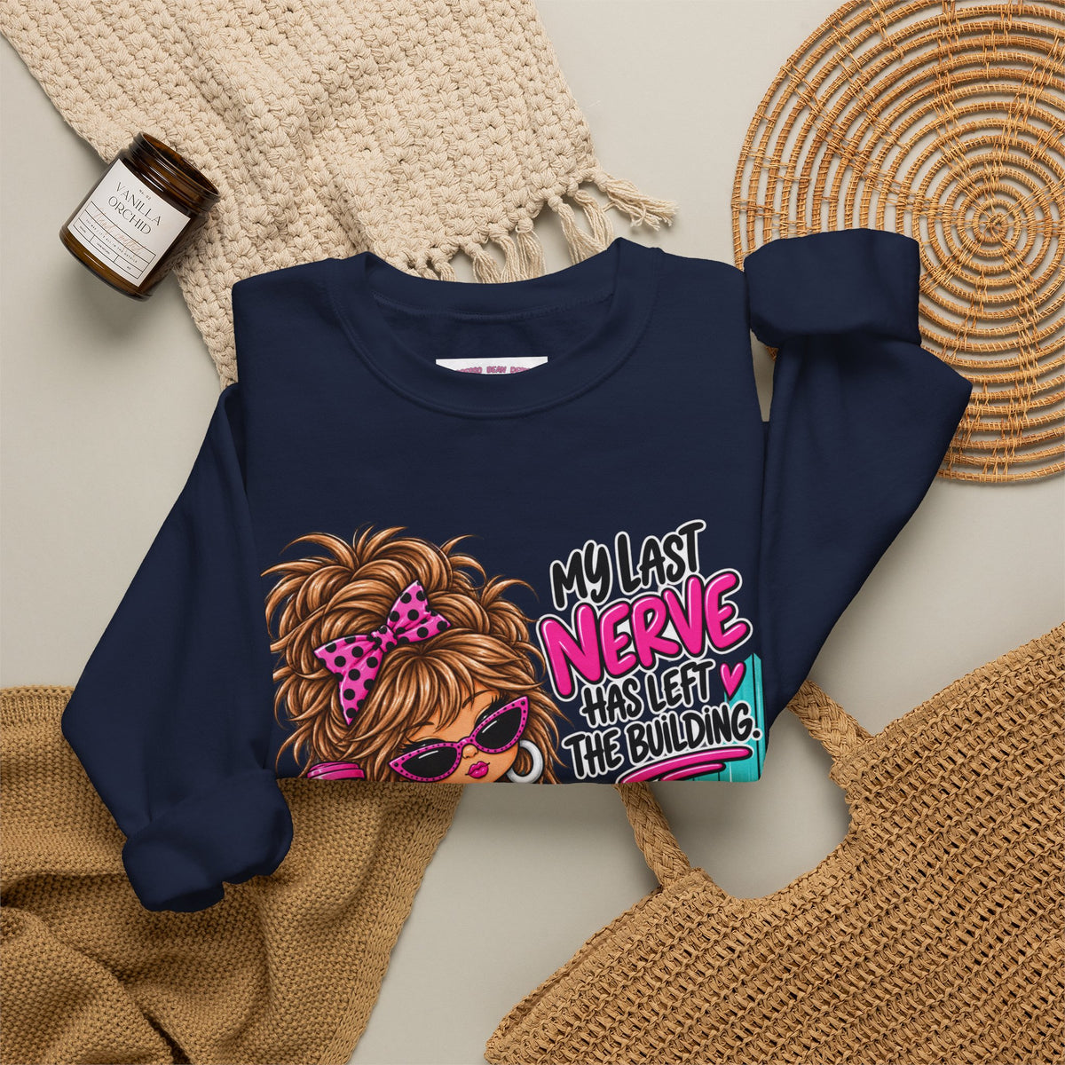 Crewneck Sweatshirt — "My Last Nerve Has Left the Building" Graphic
